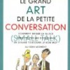 Le Grand Art de la petite Conversation